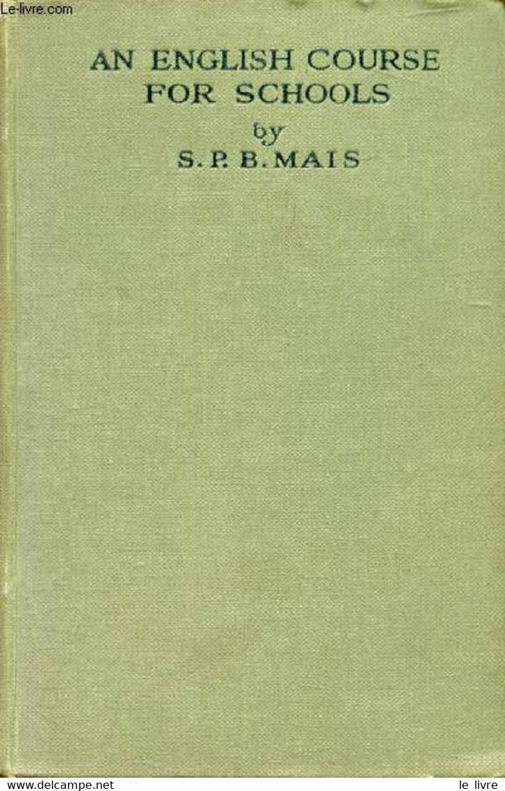 AN ENGLISH COURSE FOR SCHOOLS - MAIS S. P. B. - 1920 - Englische Grammatik