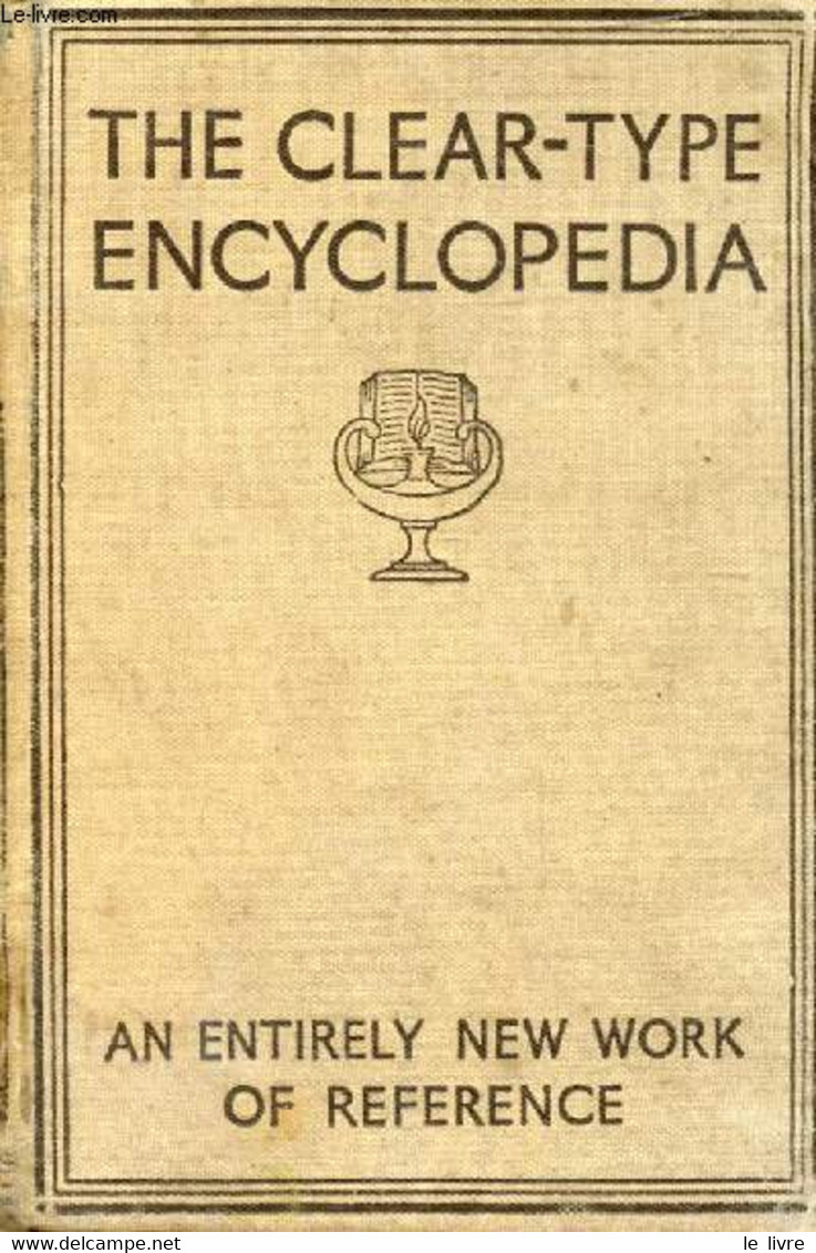 THE CLEAR TYPE ENCYCLOPEDIA - PARRISH J. M., CROSSLAND JOHN R. - 1938 - Dictionnaires, Thésaurus