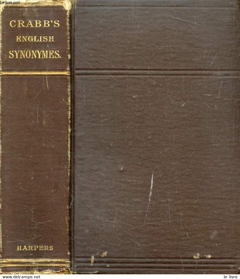 ENGLISH SYNONYMES EXPLAINED IN ALPHABETICAL ORDER - CRABB GEORGE - 1879 - Dizionari, Thesaurus