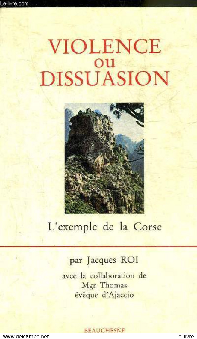 VIOLENCE OU DISSUASION ? L'EXEMPLE DE LA CORSE. - ROI JACQUES - 1986 - Corse