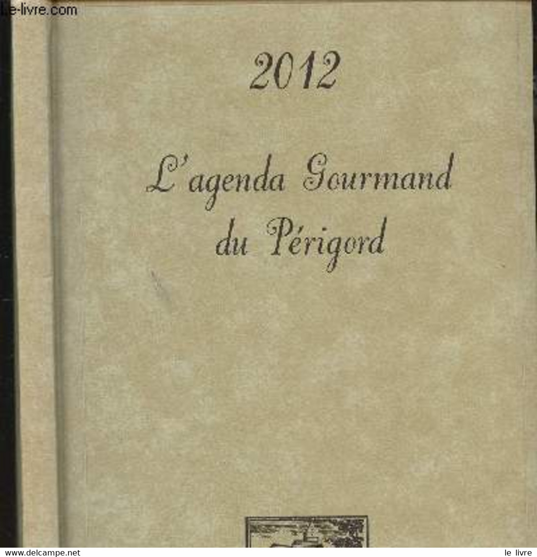 AU FIL DES SAISONS GOURMANDES AVEC TRADITIONS DU PERIGORD - COLLECTIF - 2011 - Agende Non Usate