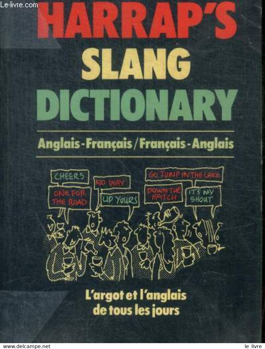HARRAP'S SLANG DICTIONARY, ANGLAIS-FRANCAIS, FRANCAIS-ANGLAIS - MARKS GEORGETTE A., JOHNSON CHARLES B. - 0 - Diccionarios