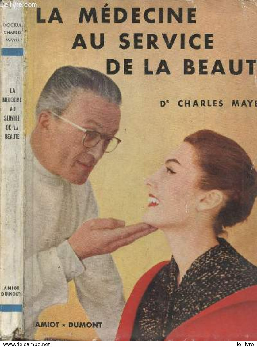 LA MEDECINE AU SERVICE DE LA BEAUTE - DR CHARLES MAYER - 1955 - Boeken