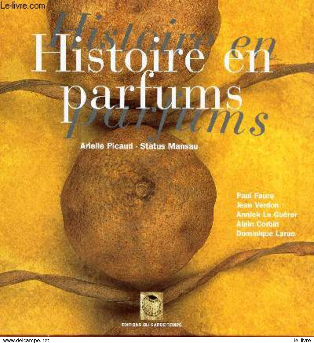 HISTOIRE EN PARFUMS. - PICAUD ARIELLE / MANSAU STATUS - 1999 - Books