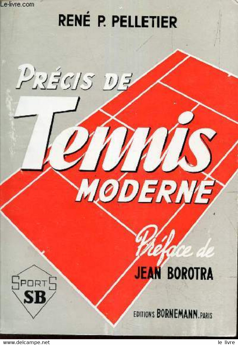 PRECIS DE TENNIS MODERNE. - PELLETIER RENE P. - 1966 - Livres