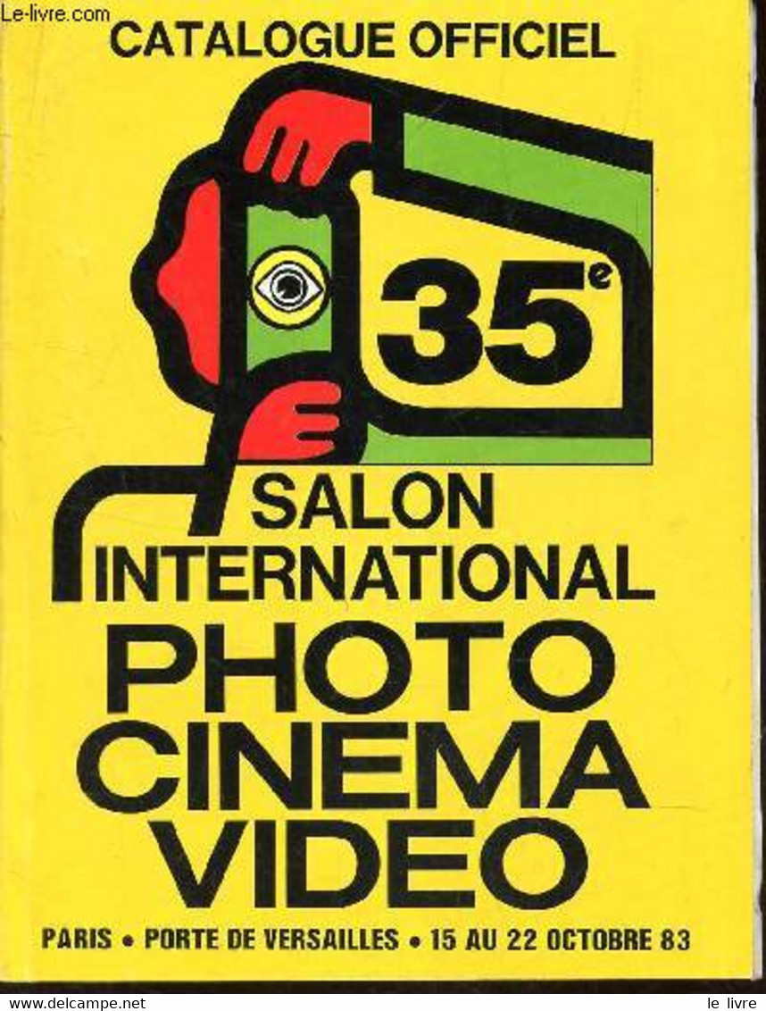 CATALOGUE OFFICIEL - 35e SALON INTERNATIONAL PHOTO CINEMA VIDEO - PARIS - Porte De Versailles - 15 Au 22 Octobre 83. - C - Altri & Non Classificati