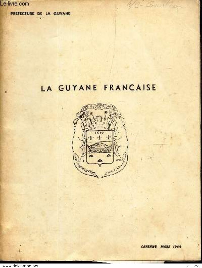 LA GUYANE FRANCAISE - PREFECTURE DE LA GUYANE - 1964 - Outre-Mer