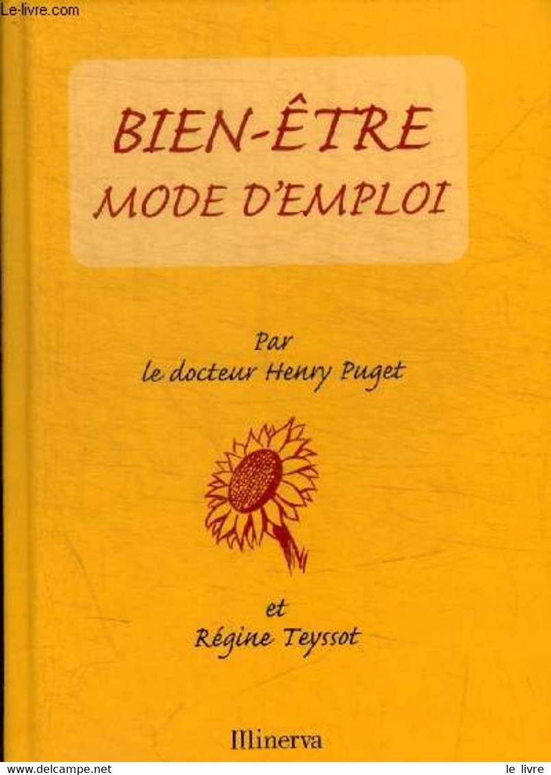 BIEN ETRE MODE D EMPLOI - DR HENRY PUGET - 2005 - Livres