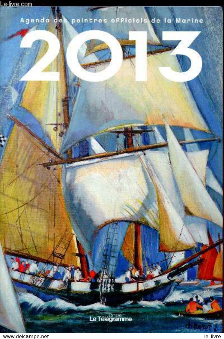 Agenda Des Peintres Officiels De La MArine 2013 - - Colletif - 2013 - Agende Non Usate