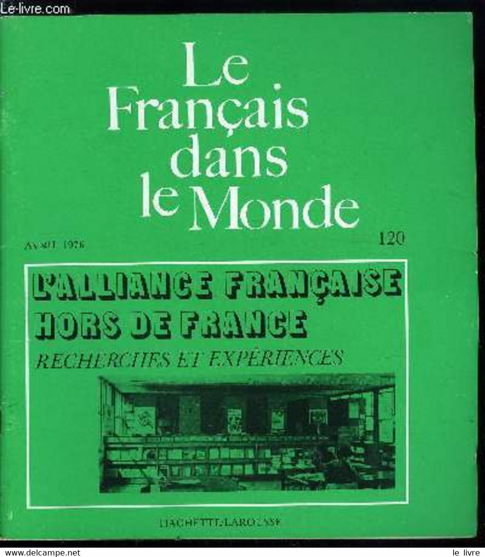 Le Français Dans Le Monde N° 120 - L'alliance Française Hors De France - L'alliance Française Et L'enseignement Du Franç - Atlanten