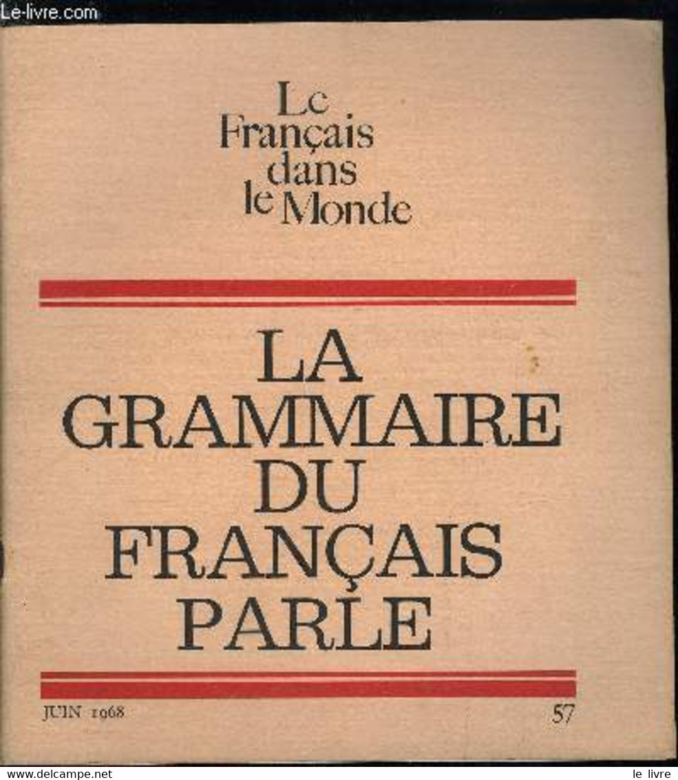 Le Français Dans Le Monde N° 57 - La Grammaire Du Français Parlé - Introduction Par André Rigault, Phonologie Et Phonéti - Atlanten