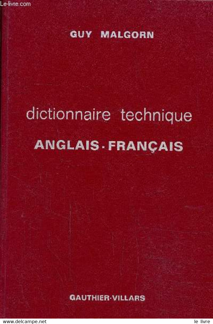 Dictionnaire Technique Anglais- Français, Machines-outils, Mines, Travaux Publics, Moteurs à Combustion Interne, Aviatio - Diccionarios