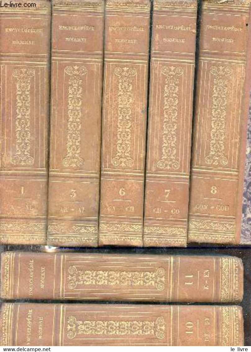 Encyclopédie Moderne Ou Dictionnaire Abrégé Des Sciences Des Lettres Et Des Arts - En 19 Volumes (volumes 1+3+6+7+8+ 10+ - Encyclopédies