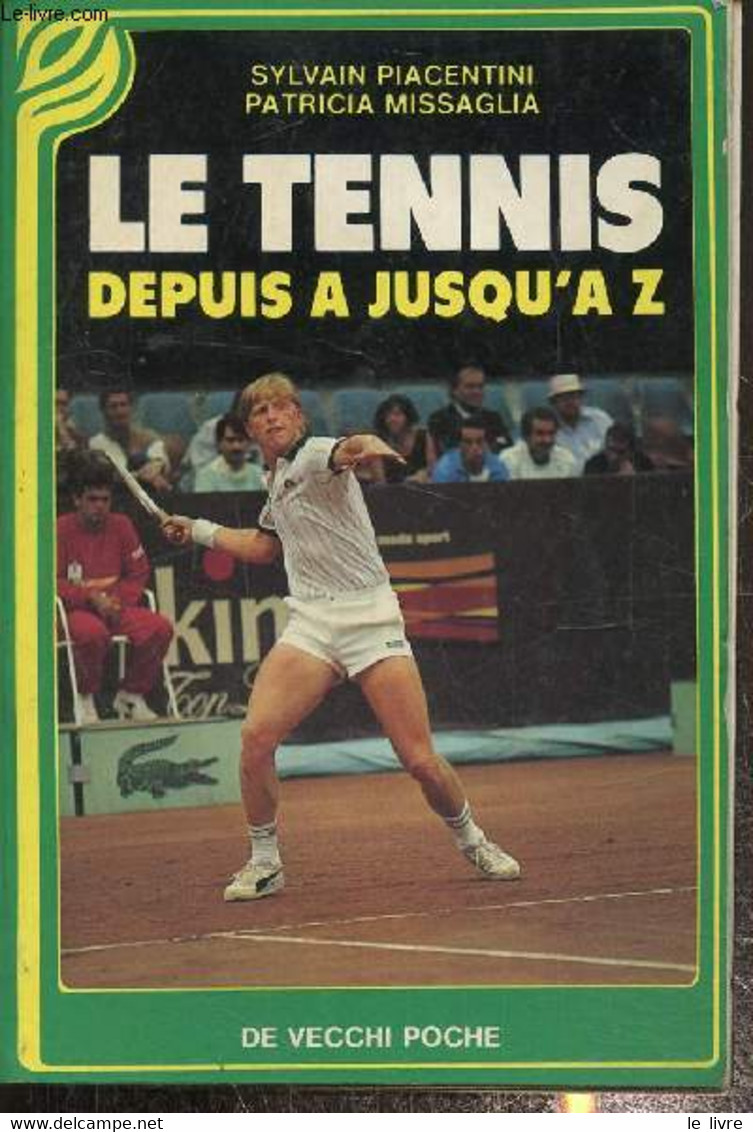 Le Tennis Depuis A Jusqu'à Z - Piacentini Sylvain, Missaglia Patricia - 1986 - Libri