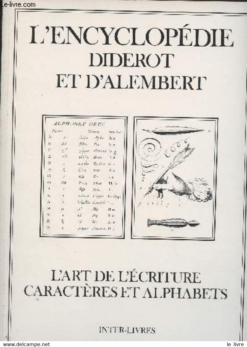 L'encyclopédie De Diderot Et D'Alembert - L'art De L'écriture, Caractères Et Alphabets - Diderot Et D'Alembert - 1989 - Encyclopédies