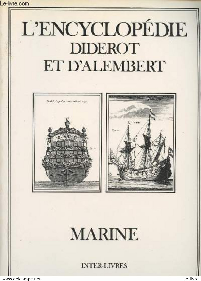 L'encyclopédie Diderot Et D'Alembert - Marine : Recueil De Planches Sur Les Sciences, Les Arts Libéraux Et Les Arts Méch - Encyclopédies