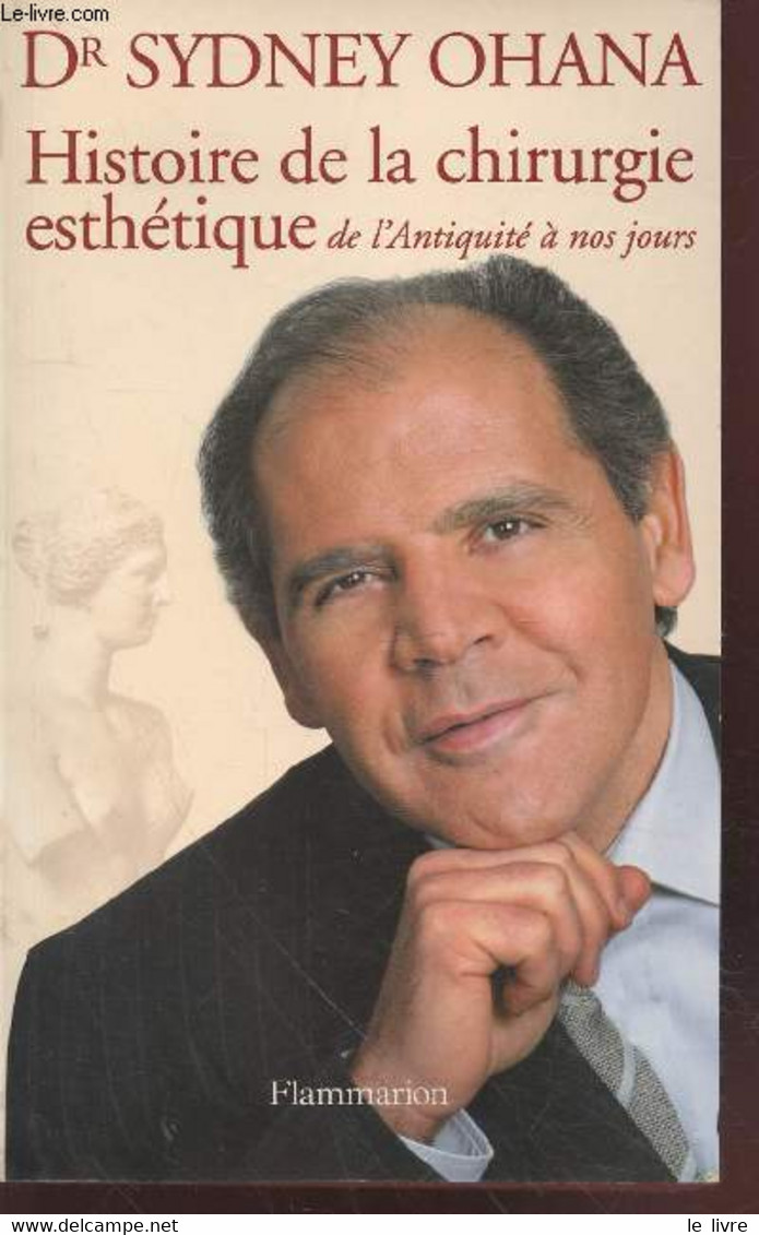 L'histoire De La Chirurgie Esthétique : De L'Antiquité à Nos Jours - Ohana Sydney - 2006 - Libri