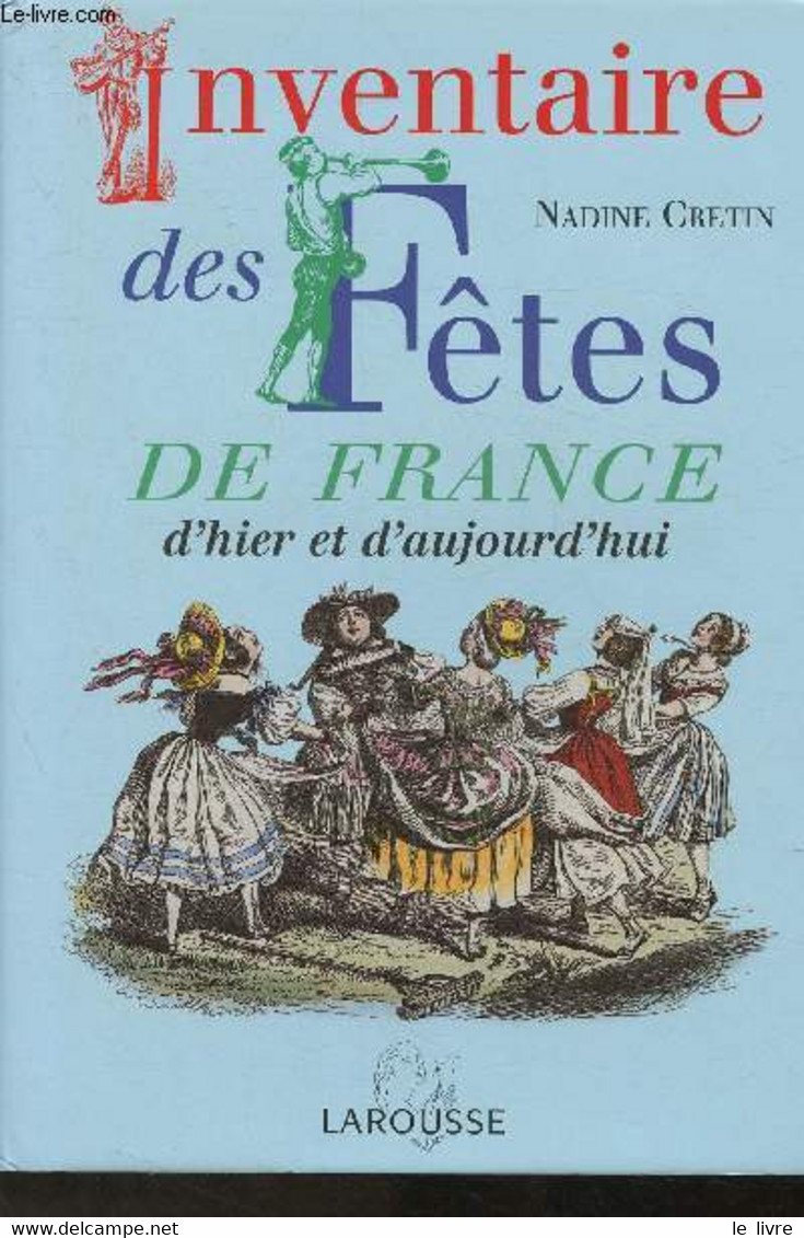 Inventaire Des Fêtes De France D'hier Et D'aujourd'hui - Cretin Nadine - 2005 - Encyclopédies