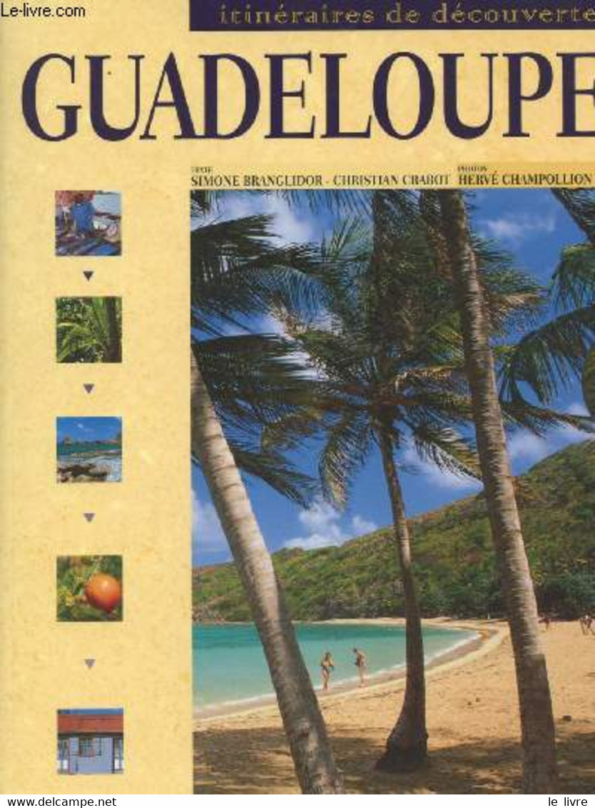 Guadeloupe - Itinéraires De Découvertes - Branglidor Simone/Crabot Christian - 1998 - Outre-Mer