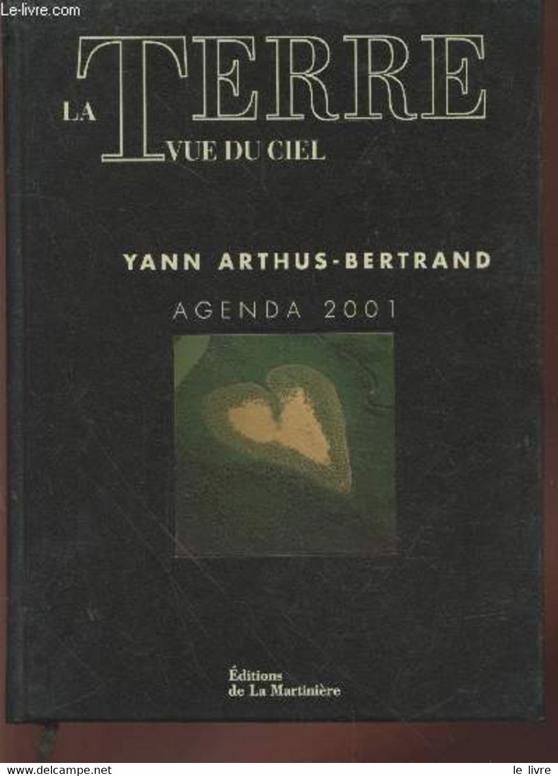 La Terre Vue Du Ciel : Agenda 2001 - Arthus-Bertrand Yann - 2000 - Blank Diaries