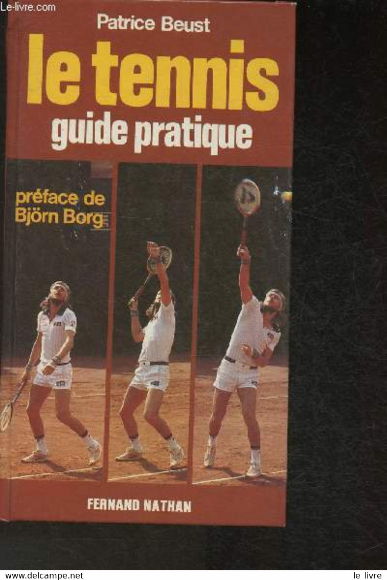 Le Tennis- Guide Pratique - Beust Patrice - 1982 - Livres