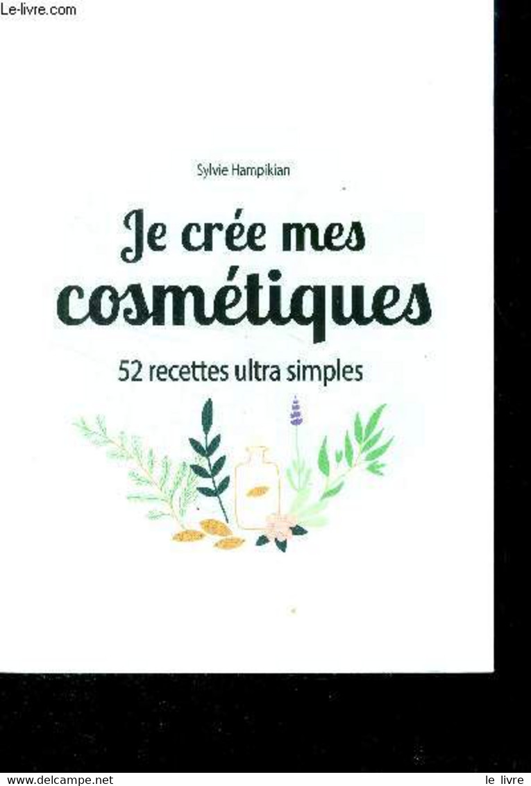 Je Crée Mes Cosmétiques - Hampikian Sylvie - 2017 - Boeken