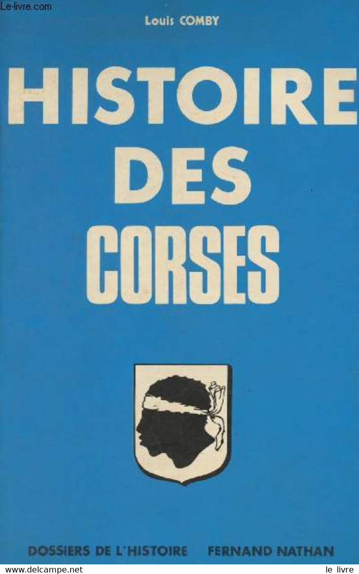 Histoire Des Corses - Dossiers De L'histoire - Comby Louis - 1978 - Corse