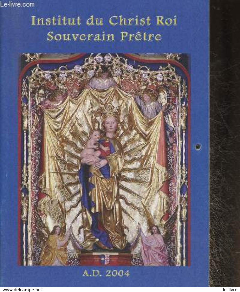 Calendrier De L'Institut Du Christ Roi Souverain Prêtre- 2004 - Collectif - 2004 - Diaries