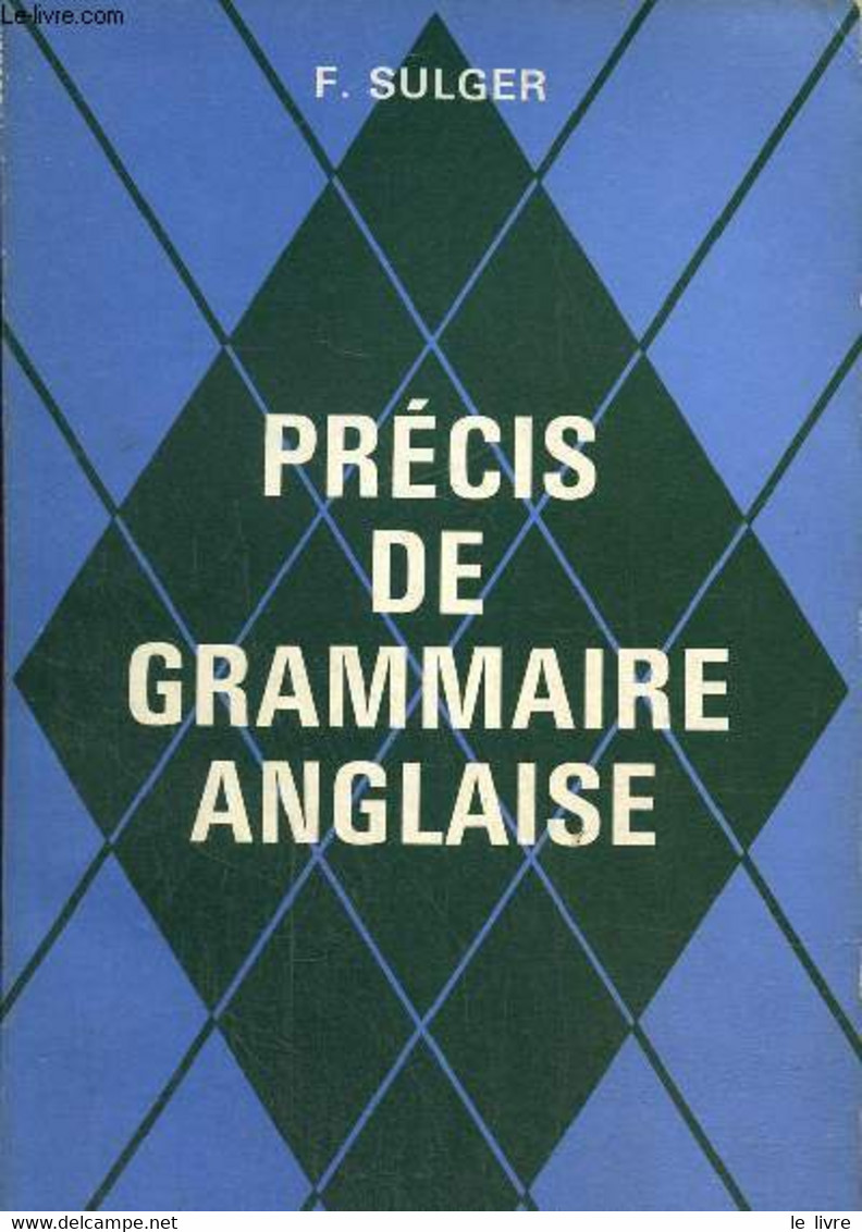 Précis De Grammaire Anglaise - Sulger F. - 1965 - Englische Grammatik