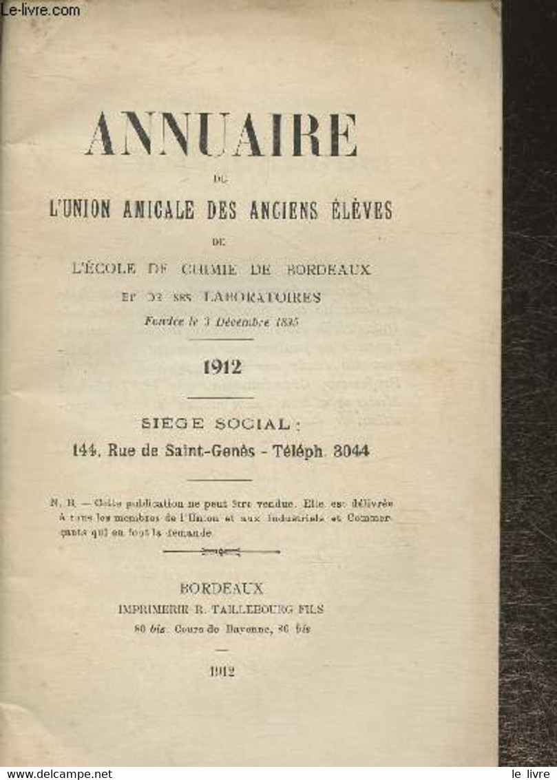 Annuaire De L'union Amicale Des Anciens élèves De L'école De Chimie De Bordeaux Et De Ses Laboratoires- 1912 - Collectif - Annuaires Téléphoniques