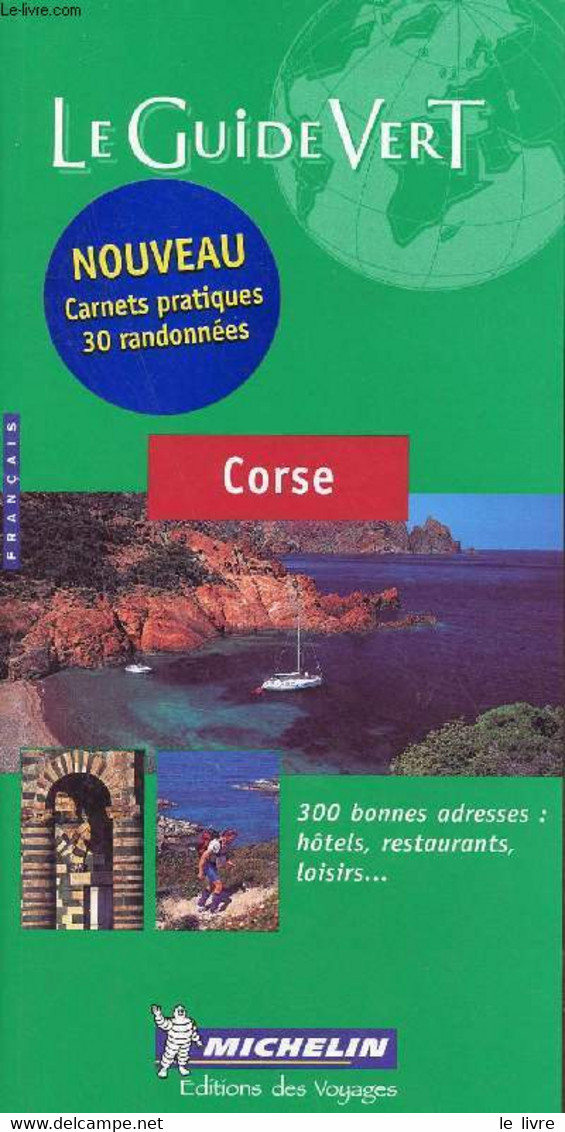 Le Guide Vert - Corse - 300 Bonnes Adresses Hôtels, Restaurants, Loisirs. - Collectif - 2003 - Corse