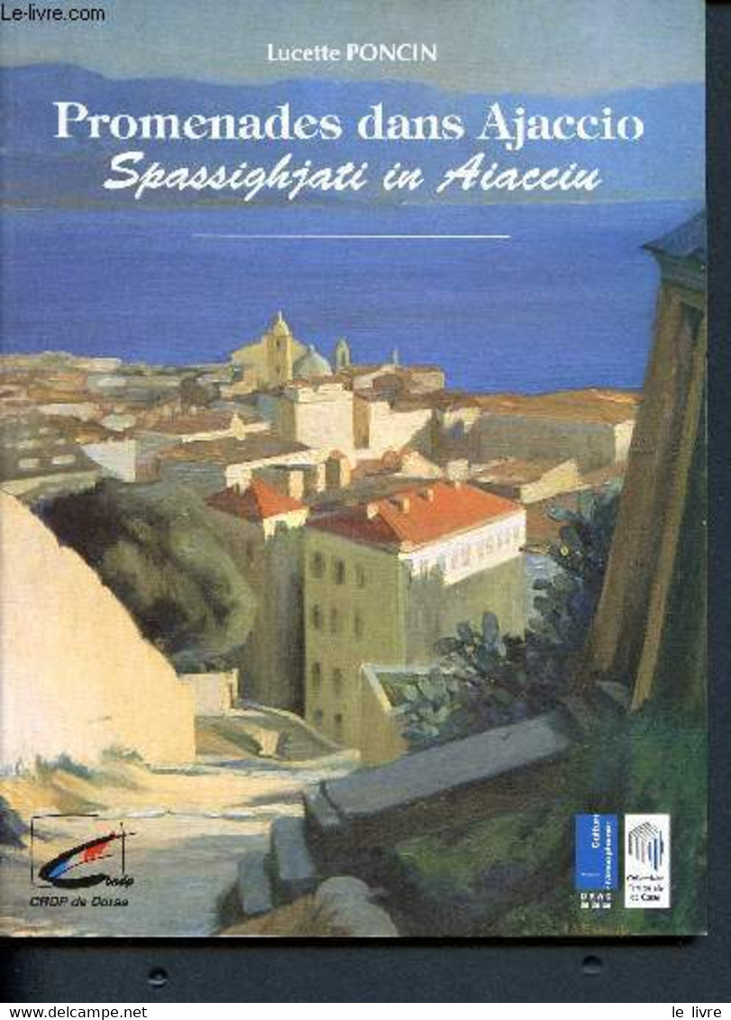 Promenades Dans Ajaccio - Spassighjati In Aiacciu - Poncin Lucette - 1995 - Corse