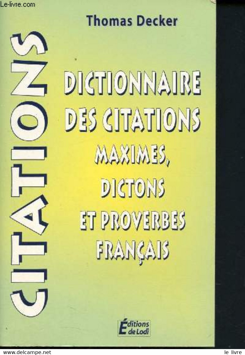 Cita-Dico - Dictionnaire Des Citations, Maximes, Dictons Et Proverbes Francais - Decker Thomas - 1999 - Dictionaries