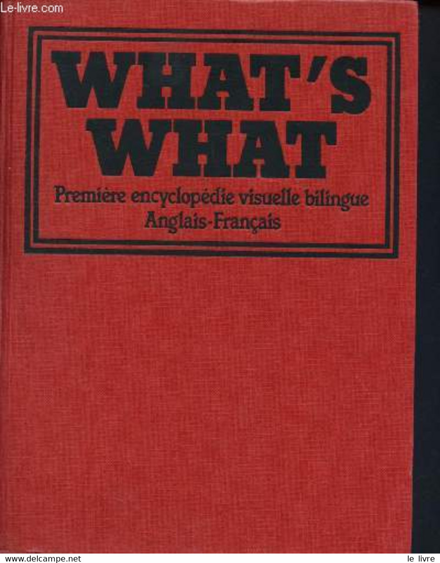 What's What - Première Encyclopédie Visuelle Bilingue - Anglais Français - Bragonier Réginald, Fisher David - 1987 - Dictionnaires, Thésaurus