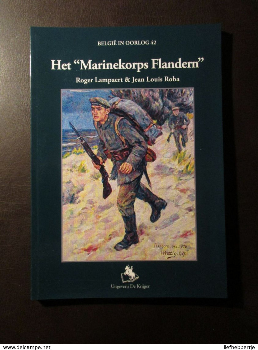 Het Marinekorps Flandern - Door R. Lampaert En J. Roba - 2014 - Guerre 1914-18