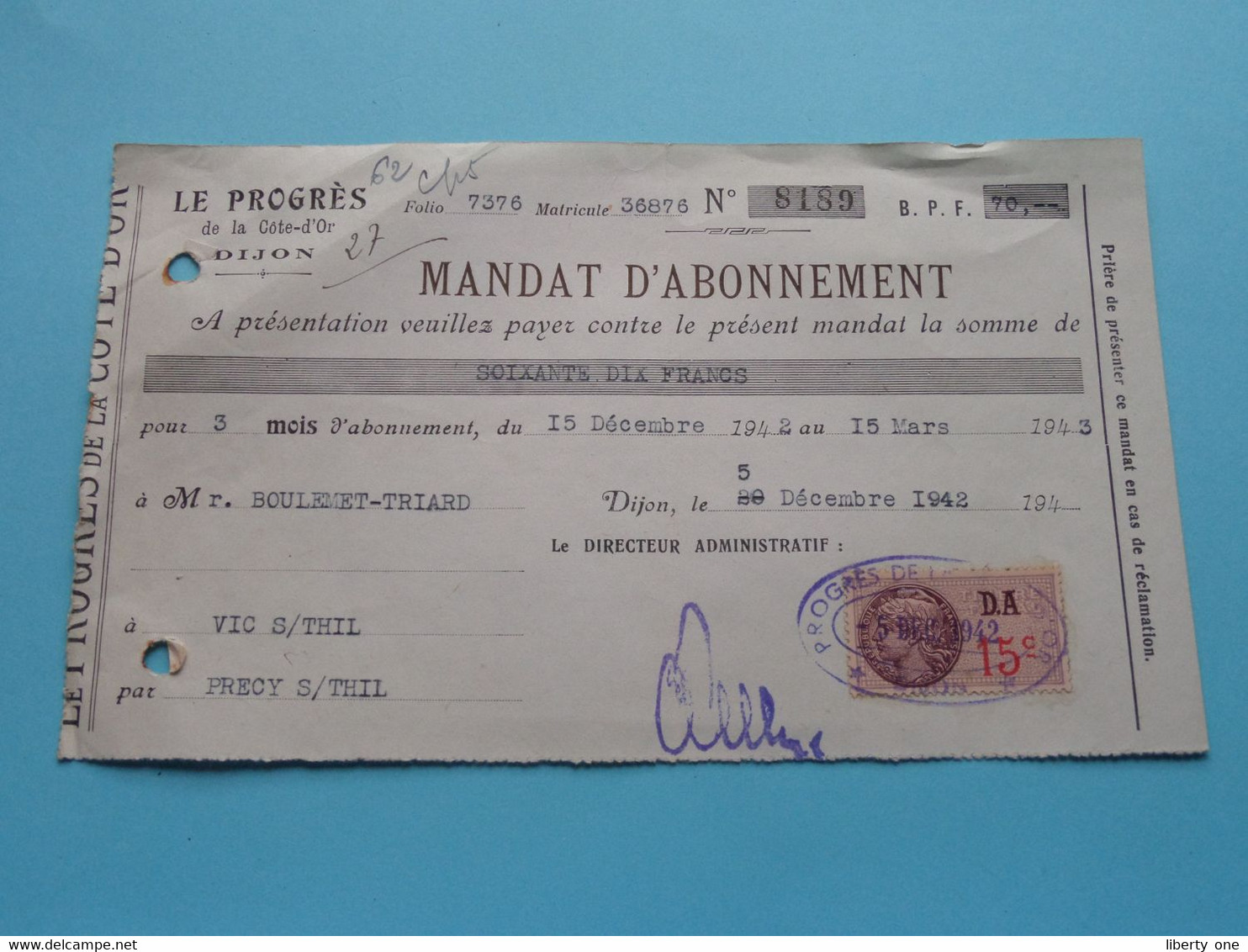 Le Progrès De La Côte-D'OR - DIJON ( 7 MANDAT D'ABONNEMENT ) Mr.Boullemet-Triard Vic-s/.Thil - 1941/42/43 (voir Photo) ! - Imprenta & Papelería