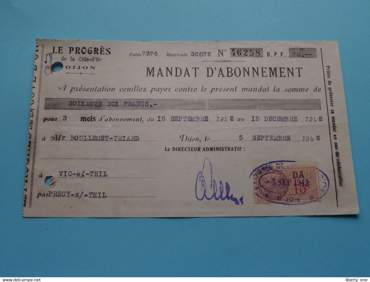 Le Progrès De La Côte-D'OR - DIJON ( 7 MANDAT D'ABONNEMENT ) Mr.Boullemet-Triard Vic-s/.Thil - 1941/42/43 (voir Photo) ! - Imprenta & Papelería