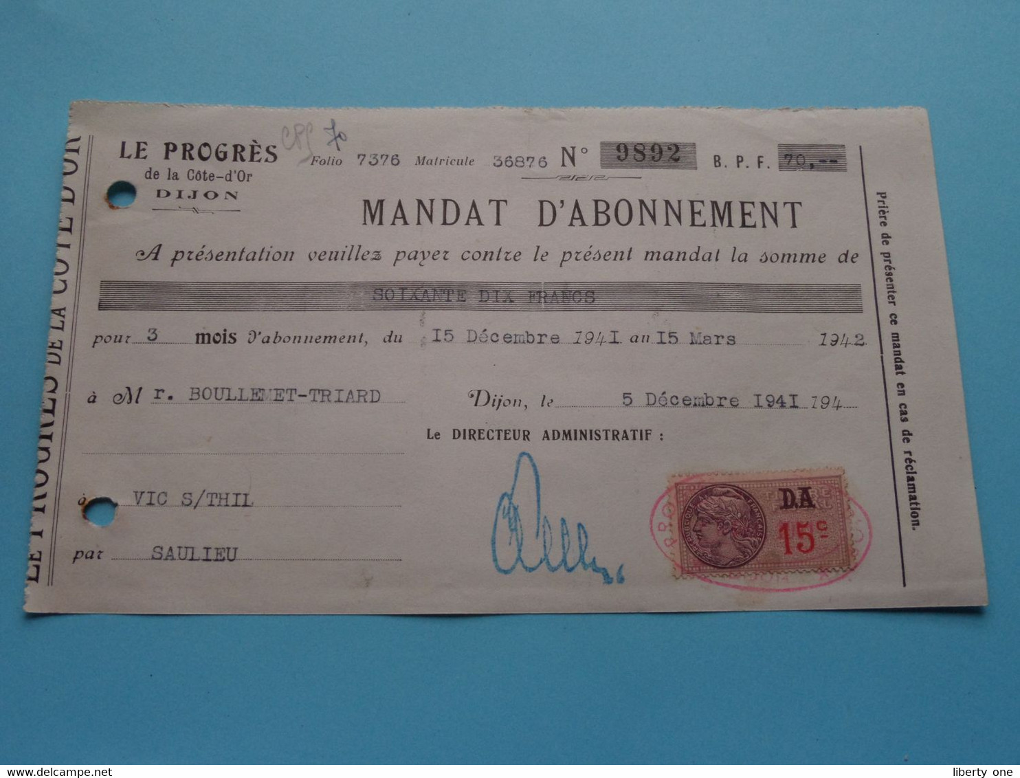 Le Progrès De La Côte-D'OR - DIJON ( 7 MANDAT D'ABONNEMENT ) Mr.Boullemet-Triard Vic-s/.Thil - 1941/42/43 (voir Photo) ! - Drukkerij & Papieren