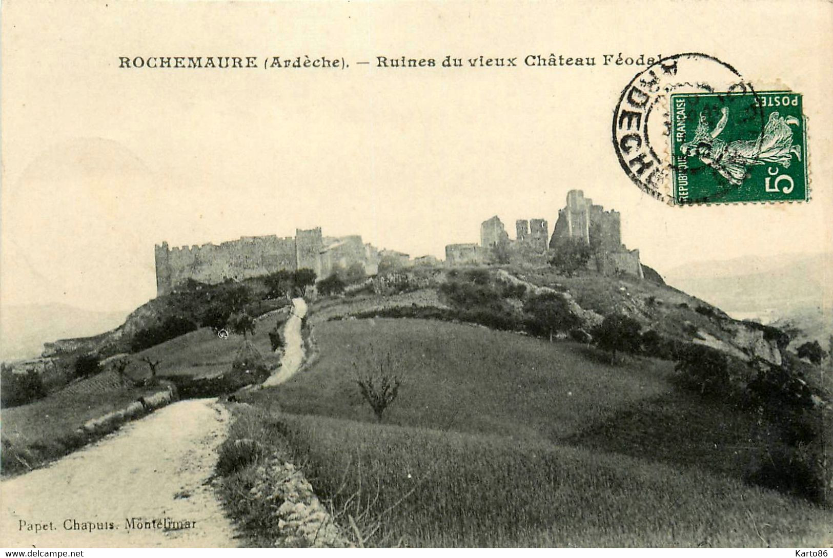 Rochemaure * Route Et Les Ruines Du Vieux Château Féodal - Rochemaure