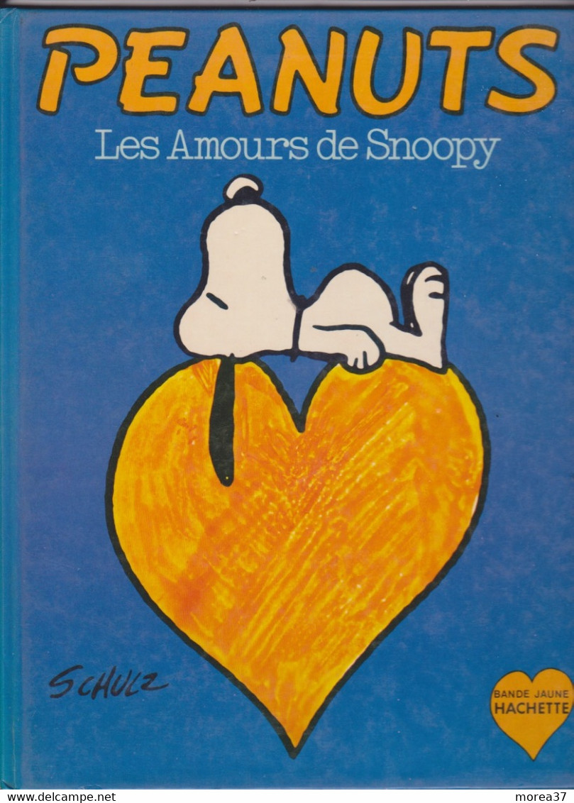 PEANUTS  "Les Amours De Snoopy"  EO  De SCHULZ     BANDE JAUNE HACHETTE - Peanuts