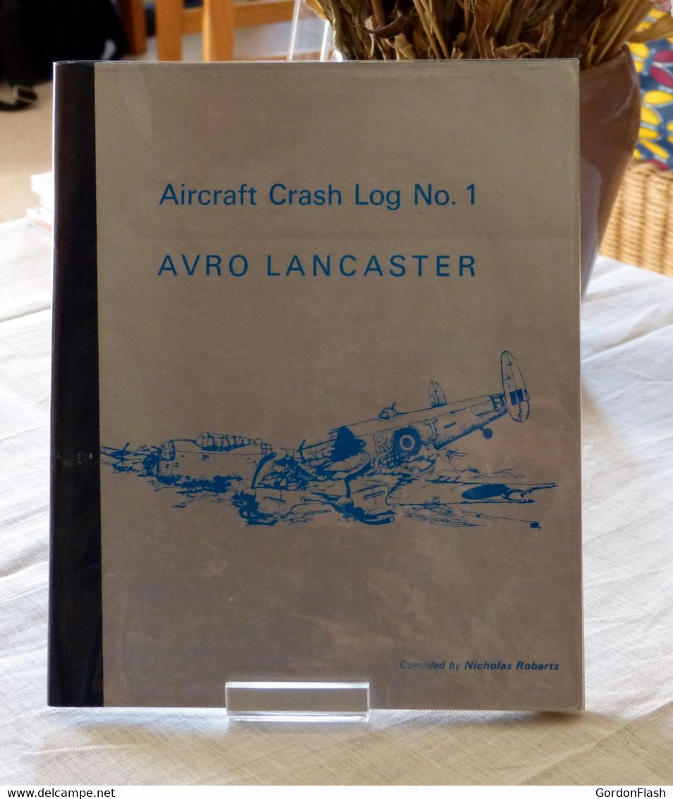 Livre / Book : Aircraft Crash Log N°1 - Avro Lancaster - Guerra 1939-45