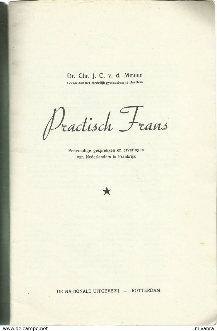 PRACTISCH FRANS - EENVOUDIGE GESPREKKEN EN ERVARINGEN VAN NEDERLANDERS IN FRANKRIJK - Nationale Uitgeverij Rotterdam - Praktisch