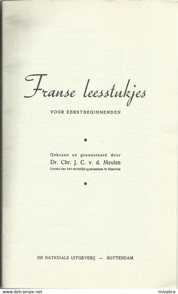 FRANSE LEESSTUKJES VOOR EERST BEGINNENDEN - Dr. Chr. J. C. V. D. MEULEN - Nationale Uitgeverij Rotterdam - Sachbücher