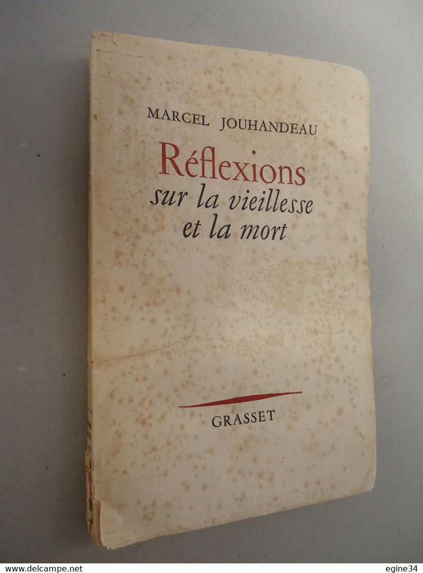 Marcel Jouhandeau - Réflexions Sur La Vieillesse Et La Mort - Dédicacé - Exemplaire Service De Presse - 1956 - Autographed