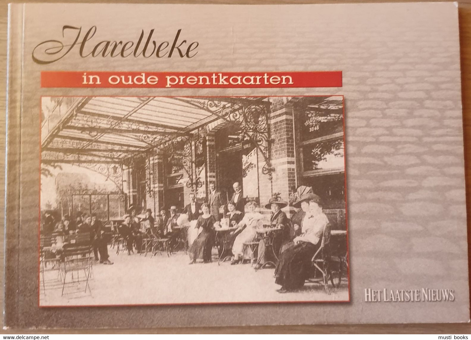 (HARELBEKE) Harelbeke In Oude Prentkaarten. - Harelbeke