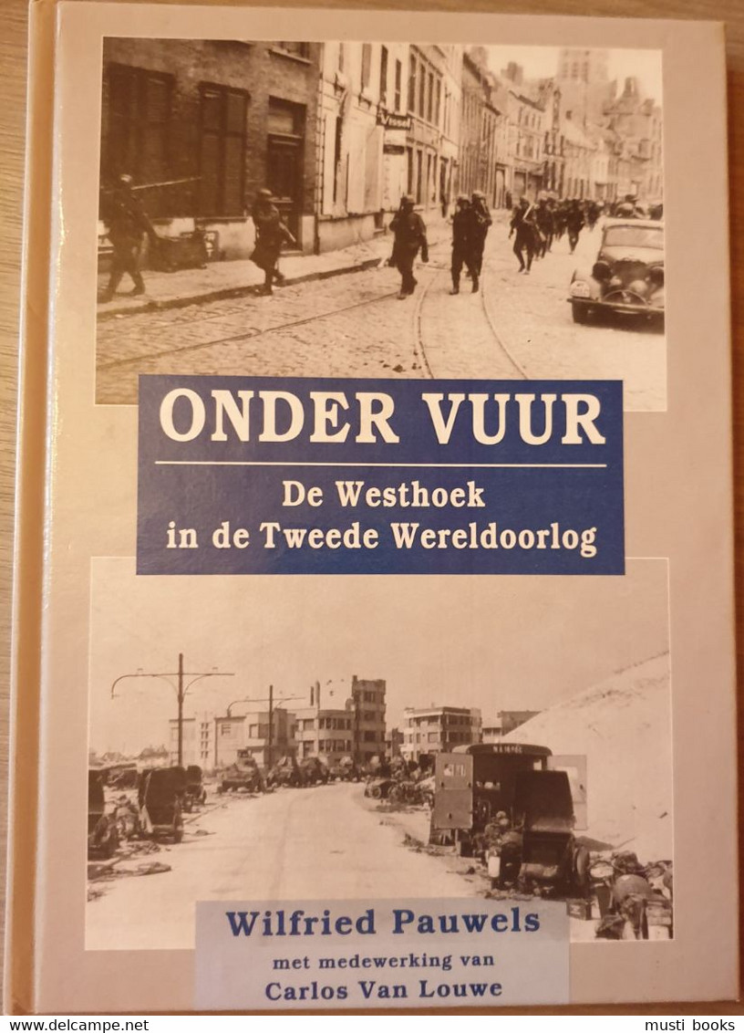 (1940 VEURNE DE PANNE KOKSIJDE NIEUWPOORT) Onder Vuur. - Guerre 1939-45