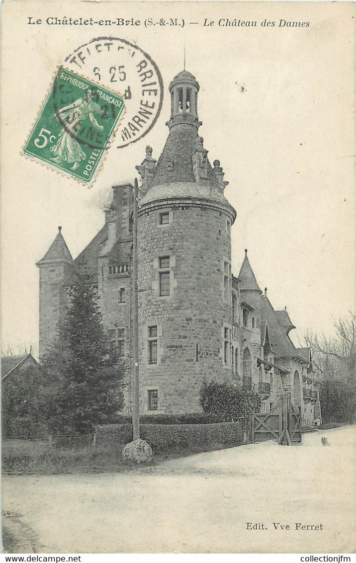 / CPA FRANCE 77 "Le Châtelet En Brie, Le Château Des Dames" - Le Chatelet En Brie