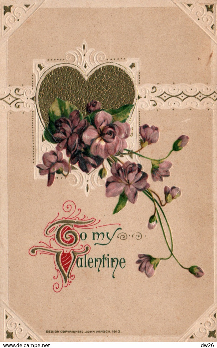 St Valentin - To My Valentine, Flowers And Heart (coeur) Carte Gaufrée John Winsch 1913 - Valentine's Day
