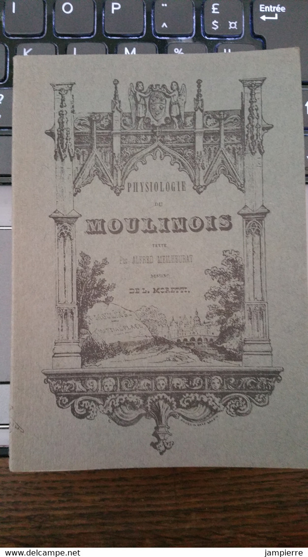 Moulins - Physiologie Du Moulinois, Par Alfred Meilheurat, Dessins De Moretti  - Réimpression De 1980, 114 Pages - Bourbonnais