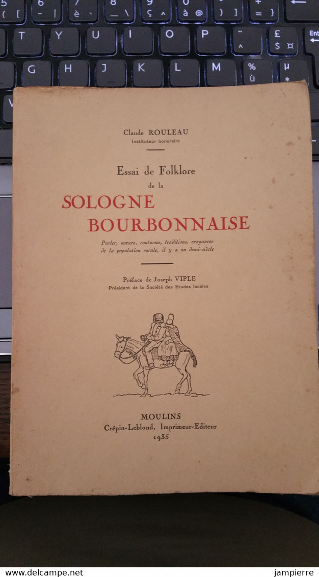 Essai De Folklore De La Sologne Bourbonnaise, Claude Rouleau - Préface De Joseph Viple - 1935, 186 Pages - Bourbonnais